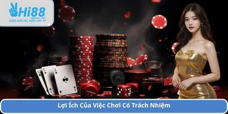 Lợi Ích Của Việc Chơi Có Trách Nhiệm